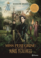 Miss Peregrine Y Los Ni±os Peculiares (Movie Tie-In)