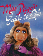 Miss Piggy's Guide to Life - Beard, Henry