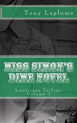 Miss Simon's Dime Novel: Americana Trilogy, Volume 3 - Laplume, Tony