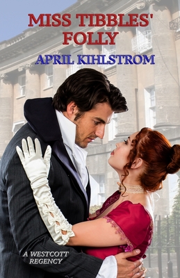 Miss Tibbles' Folly - Kihlstrom, April