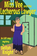 Miss Vee and the Lecherous Lawyer: an LGBT+ Cosy Mystery
