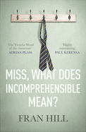 Miss, What Does Incomprehensible Mean?