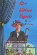 Miss Withers Regrets - Palmer, Stuart