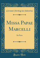 Missa Papae Marcelli: Six Parts (Classic Reprint)