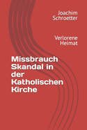 Missbrauch Skandal in der Katholischen Kirche: Verlorene Heimat