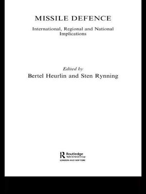 Missile Defence: International, Regional and National Implications - Rynning, Sten (Editor), and Heurlin, Bertel (Editor)