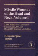 Missile Wounds of the Head and Neck, Volume I - Aarabi, Bizhan (Editor), and Kaufman, Howard H (Editor)