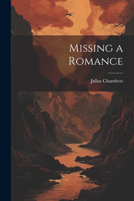 Missing a Romance - Chambers, Julius