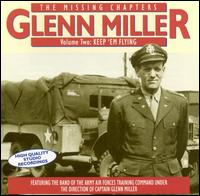 Missing Chapters, Vol. 2: Keep 'Em Flying - Glenn Miller
