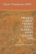 Missing Letter Hidden Word Sudoku: WAR (Volume 24): Mingling Words with Sudoku