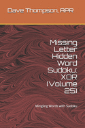 Missing Letter Hidden Word Sudoku: XOR (Volume 25): Mingling Words with Sudoku