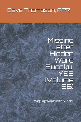 Missing Letter Hidden Word Sudoku: YES (Volume 26): Mingling Words with Sudoku - Thompson Apr, Dave