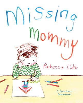 Missing Mommy: A Book about Bereavement - 