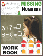 Missing Numbers Workbook: Big Book of Preschool Math Practice Problems Addition and Subtraction Workbook For Toddlers Ages 2-8: Number Tracing Pages, Fill in The Missing Numbers, Counting Exercises and More!