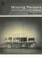 Missing Persons: The Impossibility of Auto/Biography