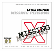 Missing Persons: Three Tales of Extreme Suspense - Shiner, Lewis, and Rudnicki, Stefan, and Birney, David (Read by)
