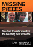 Missing Pieces: The Swedish Tourists' Murders: the Haunting New Evidence