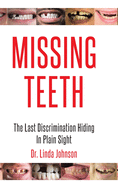 Missing Teeth: The Last Discrimination Hiding in Plain Sight