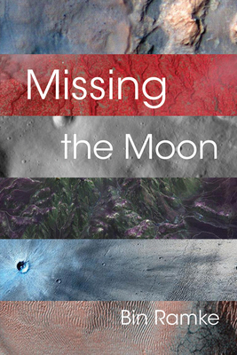 Missing the Moon - Ramke, Bin