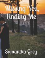 Missing You, Finding Me