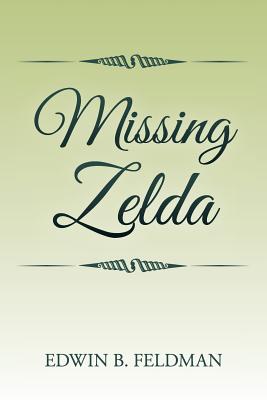 Missing Zelda - Feldman, Edwin B