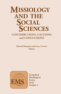 Missiology and the Social Sciences: Contributions, Cautions and Conclusions