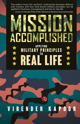 MISSION ACCOMPLISHED: Applying Military Principles to Real Life - Kapoor, Virender