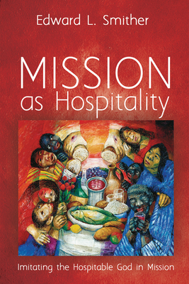 Mission as Hospitality - Smither, Edward L