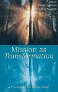 Mission as Transformation: A Theology of the Whole Gospel