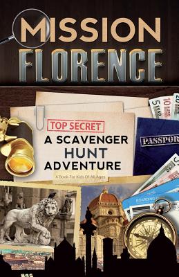 Mission Florence: A Scavenger Hunt Adventure (Travel Book For Kids) - Aragon, Catherine