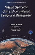 Mission Geometry; Orbit and Constellation Design and Management: Spacecraft Orbit and Attitude Systems