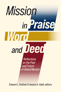 Mission in Praise, Word, and Deed: Reflections on the Past and Future of Global Mission