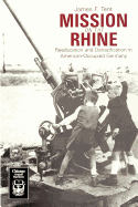 Mission on the Rhine: Reeducation and Denazification in American-Occupied Germany