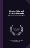 Mission Ridge and Lookout Mountain: With Pictures of Life in Camp and Field