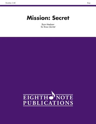 Mission -- Secret: Score & Parts - Meeboer, Ryan (Composer)