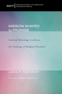 Mission Shaped by Promise - Kaariainen, Jukka A, and Burrows, William R (Foreword by)