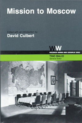 Mission to Moscow - Culbert, David (Editor), and Balio, Tino