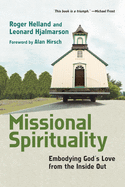 Missional Spirituality: Embodying God's Love from the Inside Out