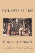 Missionary Methods: St. Paul's or Ours, a Study of the Church in the Four Provinces