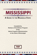 Mississippi: A Guide To The Magnolia State