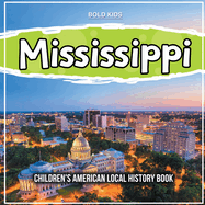 Mississippi: Children's American Local History Book