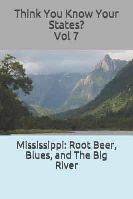 Mississippi: Root Beer, Blues, and The Big River - Hammond, Victoria (Contributions by), and Falin, Chelsea