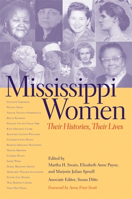 Mississippi Women: Their Histories, Their Lives, Volume 1 - Eagles, Brenda, and Ditto, Susan (Contributions by), and Carson, David D (Contributions by)