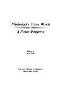 Mississippi's Piney Woods: A Human Perspective - Polk, Noel (Editor)