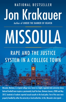 Missoula: Rape and the Justice System in a College Town - Krakauer, Jon