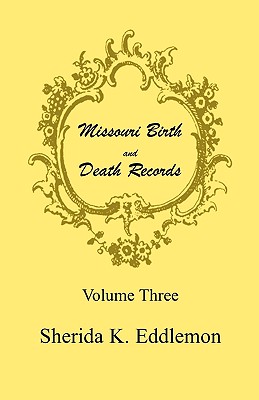 Missouri Birth and Death Records, Volume 3 - Eddlemon, Sherida K