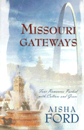 Missouri Gateways: Four Romances Packed with Culture and Grace