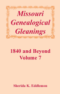 Missouri Genealogical Gleanings 1840 and Beyond, Volume 7