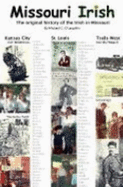Missouri Irish: The Original History of the Irish in Missouri - O'Laughlin, Michael C