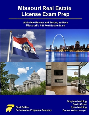 Missouri Real Estate License Exam Prep: All-in-One Review and Testing to Pass Missouri's PSI Real Estate Exam - Mettling, Stephen, and Cusic, David, and Mettling, Ryan